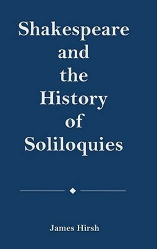Shakespeare And The History Of Soliloquies