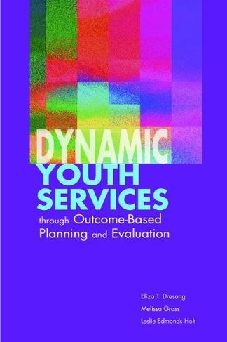 Dynamic Youth Services Through Outcome-based Planning and Evaluation