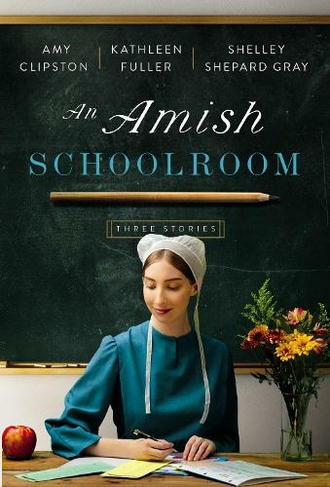 An Amish Schoolroom: Three Stories
