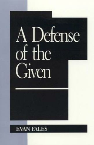 A Defense of the Given: (Studies in Epistemology and Cognitive Theory)