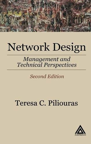 Network Design: Management and Technical Perspectives (2nd edition)