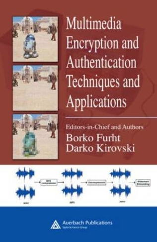Multimedia Encryption and Authentication Techniques and Applications: (Internet and Communications)