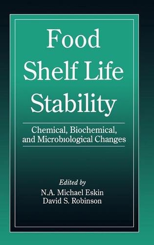 Food Shelf Life Stability: Chemical, Biochemical, and Microbiological Changes (Contemporary Food Science)