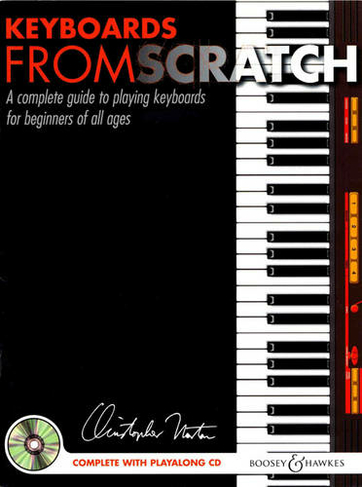 Keyboards from Scratch A Complete Guide to Playing Keyboards for Beginners of All Ages