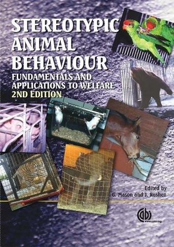 Stereotypic Animal Behaviour: Fundamentals and Applications to Welfare (2nd edition)