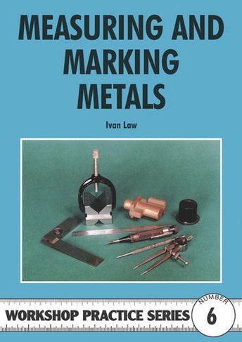 Measuring and Marking Metals: (Workshop Practice 6)