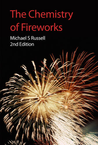 The Chemistry of Fireworks: (1st revision of 2nd New edition)