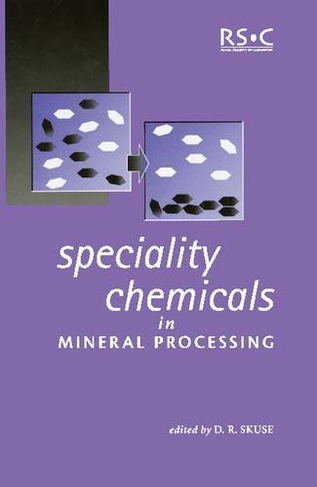 Speciality Chemicals in Mineral Processing: (Special Publications)