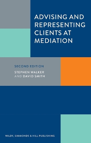 Advising and Representing Clients at Mediation: (2nd Revised edition)