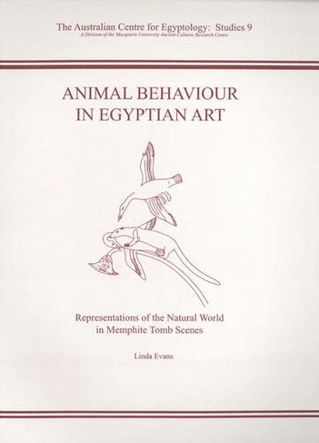 Animal Behaviour in Egyptian Art: (ACE Studies 9)
