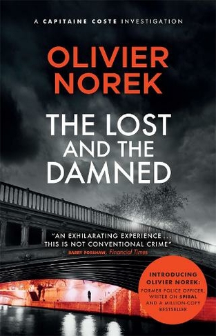 The Lost and the Damned: A gritty, gripping crime novel set in France's most dangerous suburb (The Banlieues Trilogy)