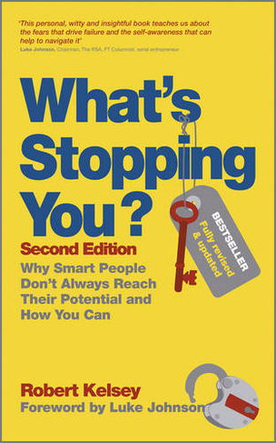 What's Stopping You?: Why Smart People Don't Always Reach Their Potential and How You Can (2nd edition)