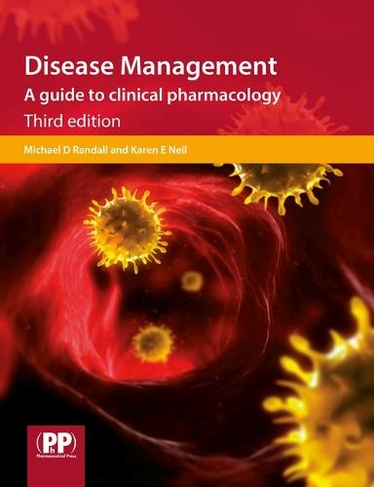 Disease Management: A Guide to Clinical Pharmacology (3rd Revised edition)