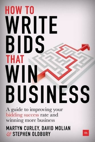 How to Write Bids That Win Business: A guide to improving your bidding success rate and winning more business