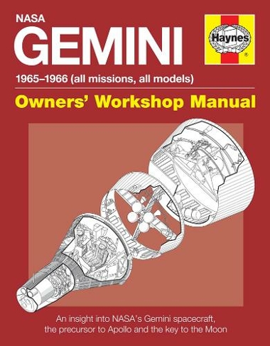 Gemini Manual: An insight into NASA's Gemini spacecraft, the precursor to Apollo and the key to the Moon