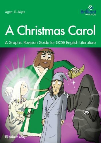 A Christmas Carol: A Graphic Revision Guide for GCSE English Literature: A Graphic Revision Guide for GCSE English Literature