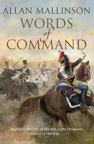 Words of Command: (The Matthew Hervey Adventures: 12): immerse yourself in this brilliantly crafted military masterpiece (Matthew Hervey)