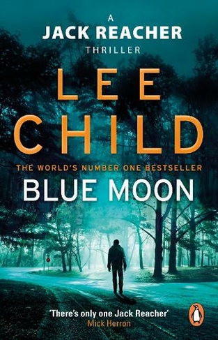 Blue Moon: (Jack Reacher 24) (Jack Reacher)