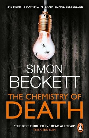 The Chemistry of Death: (David Hunter 1): The skin-crawlingly frightening David Hunter thriller