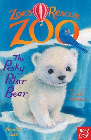 Zoe's Rescue Zoo: The Pesky Polar Bear: (Zoe's Rescue Zoo)
