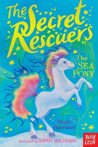 The Secret Rescuers: The Sea Pony: (The Secret Rescuers)