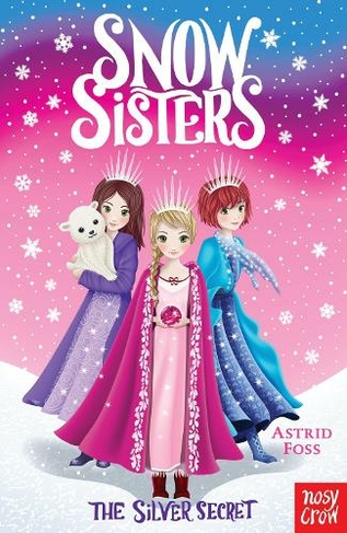 Snow Sisters: The Silver Secret: (Snow Sisters)