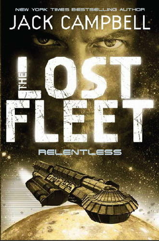 Lost Fleet - Relentless (Book 5)