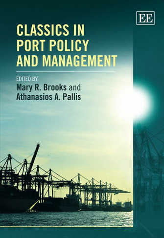 Classics in Port Policy and Management: (Elgar Mini Series)