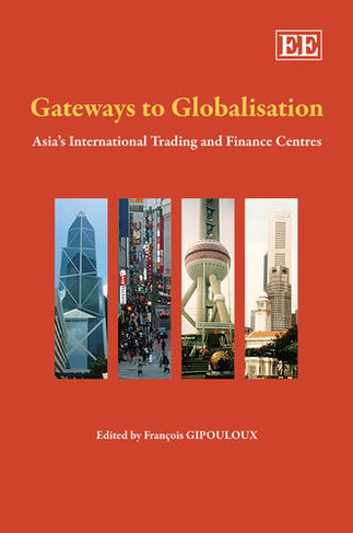 Gateways to Globalisation: Asia's International Trading and Finance Centres