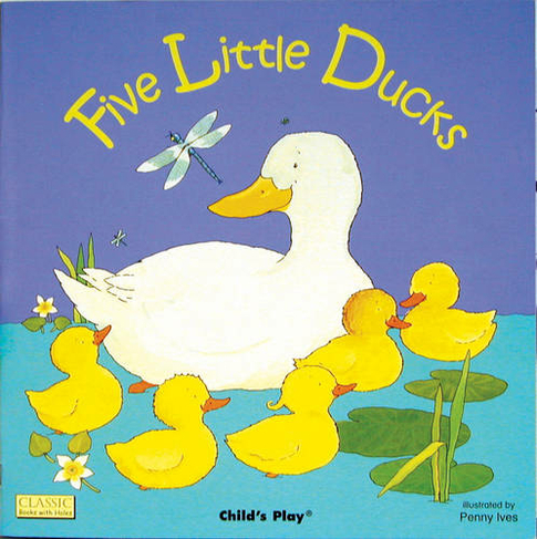 Five Little Ducks: (Classic Books with Holes Board Book)