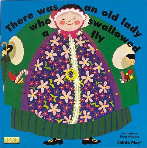 There Was an Old Lady Who Swallowed a Fly: (Classic Books with Holes Board Book)