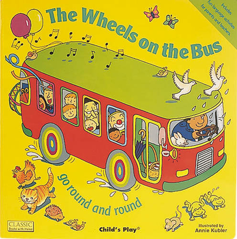 The Wheels on the Bus go Round and Round: (Classic Books with Holes Big Book)