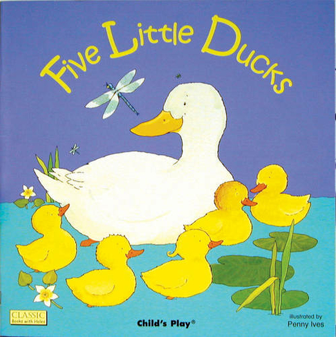 Five Little Ducks: (Classic Books with Holes Soft Cover)