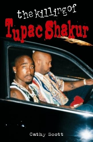 The Killing Of Tupac Shakur: (2nd ed.)