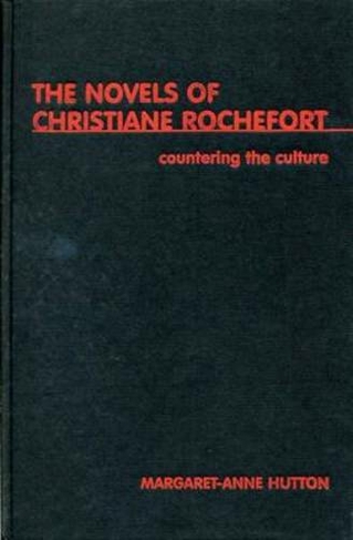 Countering The Culture: The Novels of Christiane Rochefort
