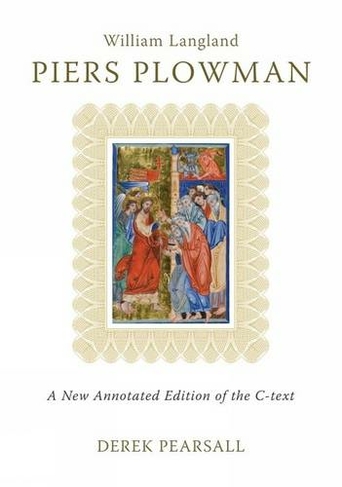 Piers Plowman: A New Annotated Edition of the C-Text (Exeter Medieval Texts and Studies 2nd Revised edition)