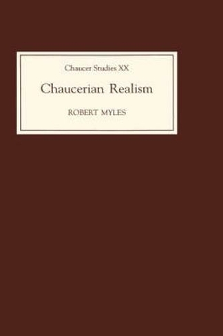 Chaucerian Realism: (Chaucer Studies)