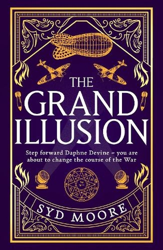 The Grand Illusion: Enter a world of magic, mystery, war and illusion from the bestselling author Syd Moore (Section W)