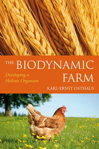 The Biodynamic Farm: Developing a Holistic Organism