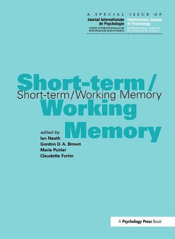 Short-term/Working Memory: A Special Issue of the International Journal of Psychology (Special Issues of the International Journal of Psychology)
