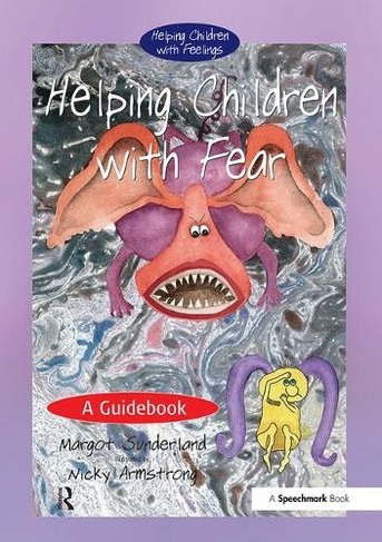 Helping Children with Fear: A Guidebook (Helping Children with Feelings)
