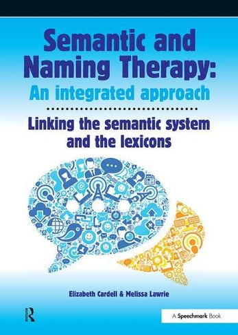 Semantic & Naming Therapy:  An Integrated Approach: Linking the Semantic System with the Lexicons