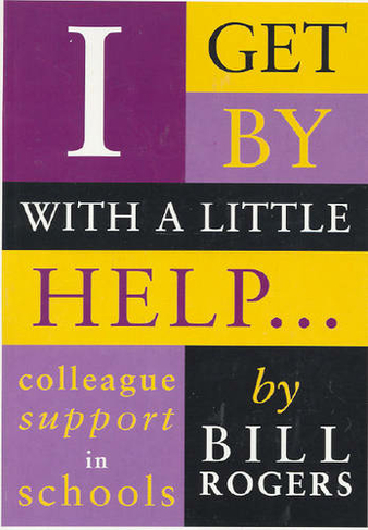 I Get by with a Little Help...: Colleague Support in Schools (Macmillan Teaching Resource)