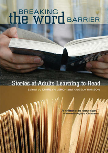 Breaking the Word Barrier: Stories of Adults Learning to Read
