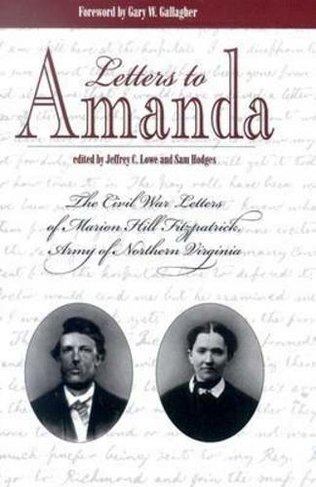 Letters to Amanda: The Civil War Letters of Marionhill Fitzpatrick, Army of Northern (illustrated Edition)