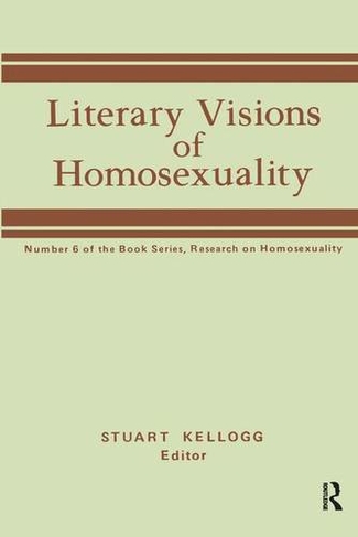 Literary Visions of Homosexuality: No 6 of the Book Series, Research on Homosexualty (500 Tips)