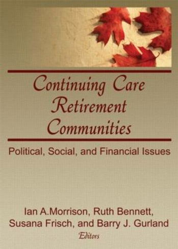 Continuing Care Retirement Communities: Political, Social, and Financial Issues