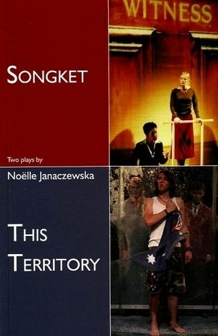 Songket and This Territory: Two plays: Two plays