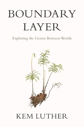 Boundary Layer: Exploring the Genius Between Worlds