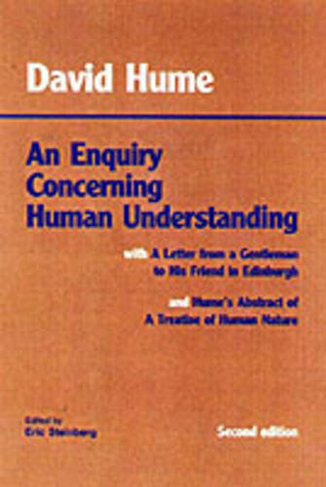 An Enquiry Concerning Human Understanding: with Hume's Abstract of A Treatise of Human Nature and A Letter from a Gentleman to His Friend in Edinburgh (Hackett Classics 2nd edition)